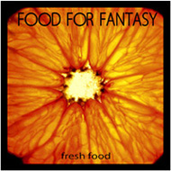 CD-Cover: Food For Fantasy / Fresh Food